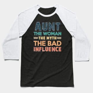 aunt the women the myth the bad influence Retro Vintage Cooler Aunt Gift Baseball T-Shirt